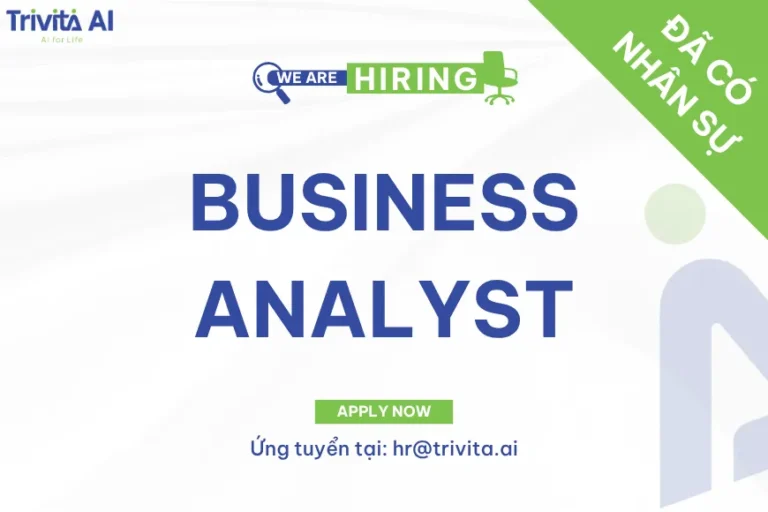 Tuyển dụng BUSINESS ANALYST – Đã có nhân sự